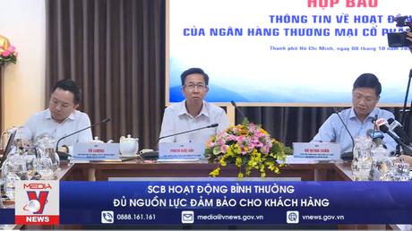 SCB hoạt động bình thường, đủ nguồn lực đảm bảo cho khách hàng