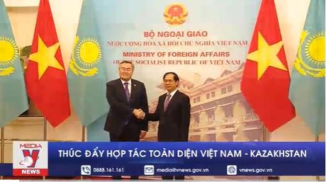 Thúc đẩy hợp tác toàn diện Việt Nam - Kazakhstan