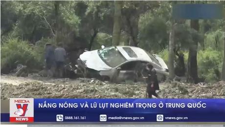 Nắng nóng và lũ lụt nghiêm trọng ở Trung Quốc