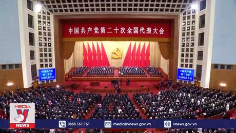 Thế giới 360 độ: Đại hội XX Đảng Cộng sản Trung Quốc