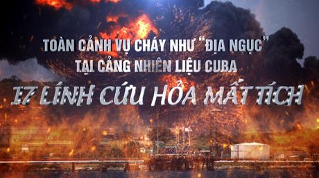 Toàn cảnh vụ cháy như “địa ngục” tại cảng nhiên liệu Cuba, 17 lính cứu hỏa mất tích
