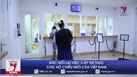 Đức nối lại việc cấp thị thực cho hộ chiếu mới của Việt Nam