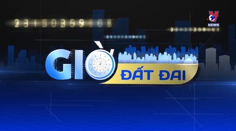 Giờ đất đai: Bất cập trong thu hồi đất