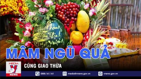 Mâm ngũ quả cúng giao thừa