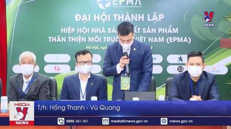 Thành lập Hiệp hội Nhà sản xuất sản phẩm thân thiện môi trường Việt Nam
