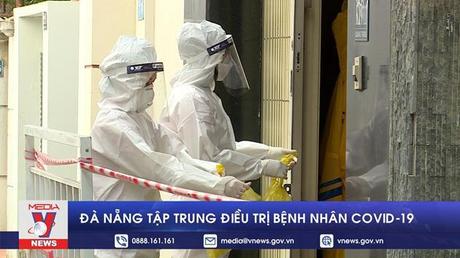 Đà Nẵng tập trung điều trị bệnh nhân COVID-19 