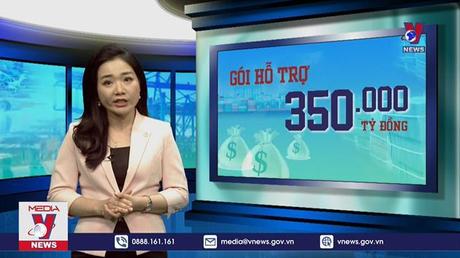 Gói hỗ trợ đặc biệt 350 nghìn tỷ đồng cho nền kinh tế