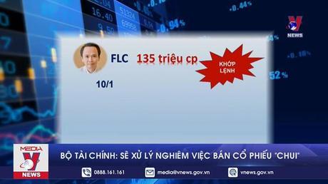 Bộ Tài chính: Sẽ xử lý nghiêm việc bán cổ phiếu 