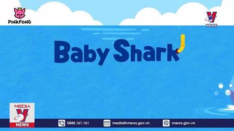Video Baby shark cán mốc 10 tỷ lượt xem