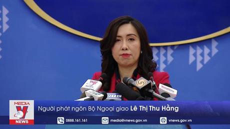 Họp báo thường kỳ Bộ Ngoại giao: Người Phát ngôn Lê Thị Thu Hằng làm rõ hơn một số thông tin dư luận quan tâm