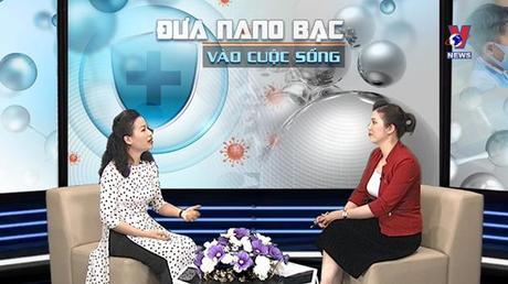 Góc nhìn VNews ngày 01/02/2022: Ứng dụng Nano bạc trong cuộc sống
