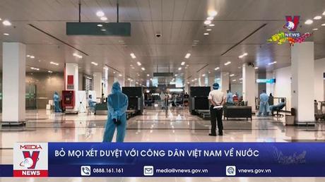Bỏ mọi xét duyệt với công dân Việt Nam về nước