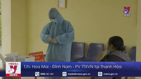 Ghi nhận gần 1.000 ca mắc mới, Thanh Hóa tăng cường truy vết các ổ dịch

