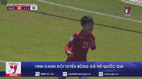 Vinh danh Đội tuyển bóng đá nữ quốc gia

