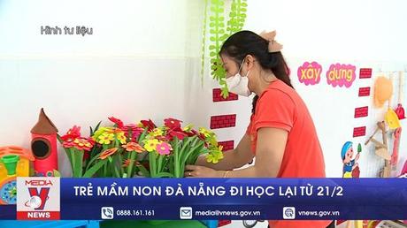 Trẻ mầm non Đà Nẵng đi học lại từ 21/2