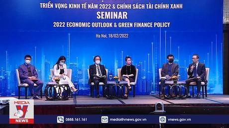 Triển vọng kinh tế 2022 và chính sách tài chính xanh