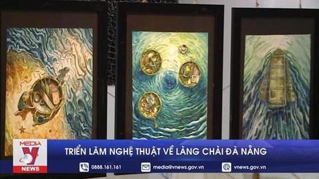 Triển lãm nghệ thuật về làng chài Đà Nẵng