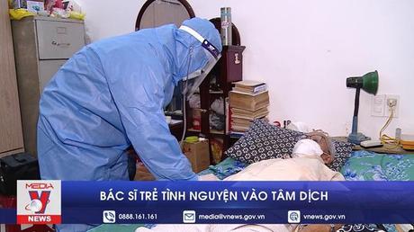 Bác sĩ trẻ tình nguyện vào tâm dịch Covid-19
