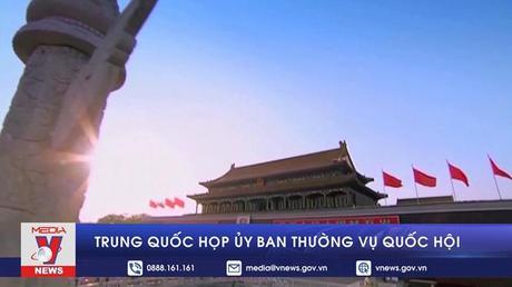Trung Quốc họp Ủy ban thường vụ Quốc hội