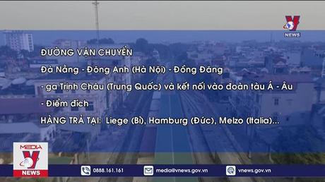 Sắp có tàu hoả chở container từ Đà Nẵng đi thẳng châu Âu