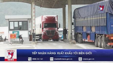 Tiếp nhận hàng xuất khẩu tới biên giới