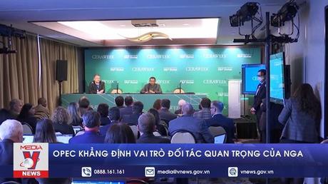 OPEC khẳng định vai trò đối tác quan trọng của Nga
