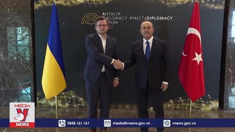 Ngoại trưởng Nga và Ukraine nhóm họp tại Thổ Nhĩ Kỳ