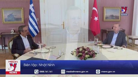 Thổ Nhĩ Kỳ và Hy Lạp thúc đẩy quan hệ song phương