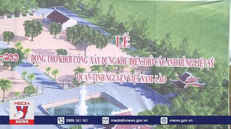 Khởi công xây dựng khu điện thờ anh hùng liệt sỹ Việt – Lào