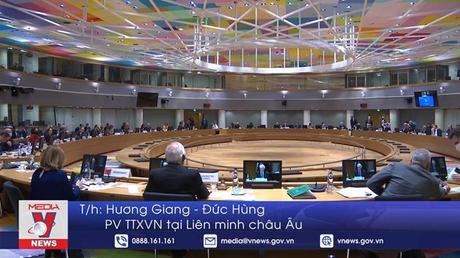 Hội nghị thượng đỉnh EU thảo luận nhiều vấn đề