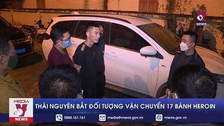 Thái Nguyên bắt đối tượng vận chuyển 17 bánh Heroin