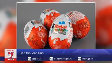Ferrero thu hồi trứng sôcôla Kinder Surprise tại Anh do nghi nhiễm khuẩn salmonella
