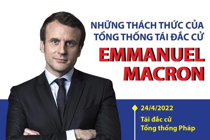 Những thách thức của Tổng thống tái đắc cử Emmanuel Macron