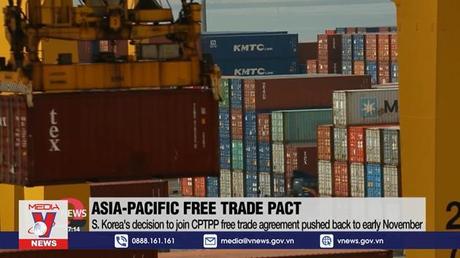 Hàn Quốc tìm kiếm sự ủng hộ từ các thành viên CPTPP