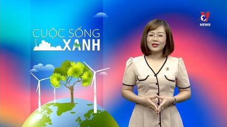 Cuộc sống xanh ngày 01/5/2022
