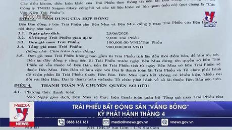 Trái phiếu bất động sản “vắng bóng” kỳ phát hành tháng 4