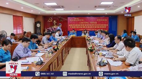 Nỗ lực đổi mới hoạt động công đoàn trong tình hình mới