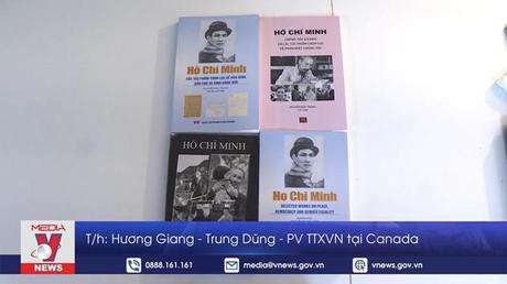 Chủ tịch Hồ Chí Minh - Nguồn cảm hứng của nữ tiến sĩ người Canada gốc Việt