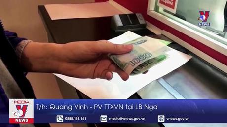 Tỷ giá đồng ruble của Nga lên mức cao nhất trong nhiều năm