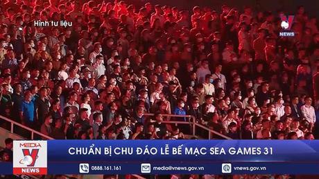 Chuẩn bị chu đáo Lễ bế mạc SEA Games 31