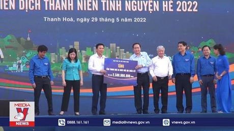 Trung ương đoàn ra quân Chiến dịch Thanh niên tình nguyện Hè