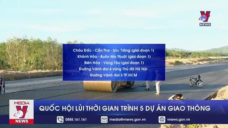 Quốc hội lùi thời gian trình 5 dự án giao thông trọng điểm