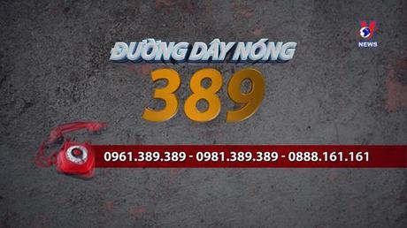Đường dây nóng 389 ngày 7/6/2022