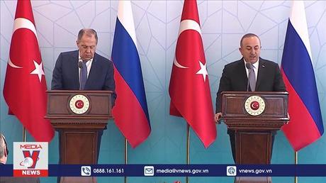 Ngoại trưởng Nga và Thổ Nhĩ Kỳ thảo luận nhiều vấn đề nóng