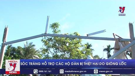 Sóc Trăng hỗ trợ các hộ dân bị thiệt hại do giông lốc