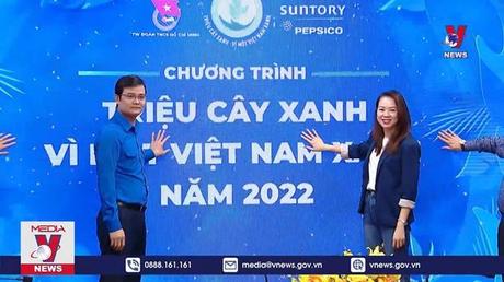 Khởi động chương trình Triệu cây xanh - Vì một Việt Nam xanh
