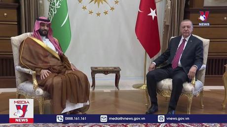 Thái tử Saudi Arabia thăm Thổ Nhĩ Kỳ