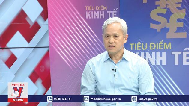 Tiêu điểm Kinh tế ngày 26/6/2022