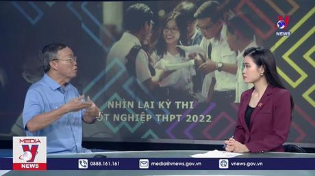 Nhìn lại kỳ thi tốt nghiệp THPT năm 2022