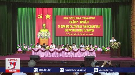 Gặp mặt các cơ quan báo chí, xuất bản, văn học nghệ thuật khu vực miền Trung - Tây Nguyên